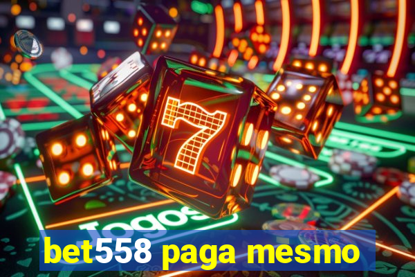 bet558 paga mesmo